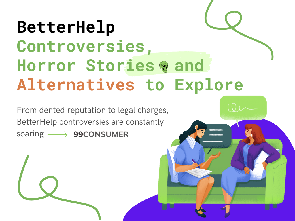BetterHelp Controversies, Horror Stories and Alternatives to Explore